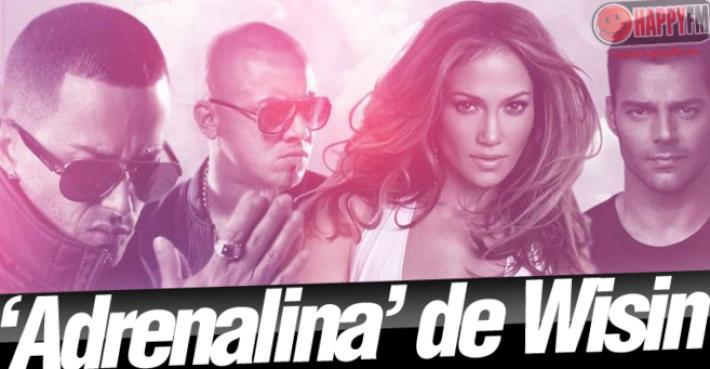 El Videoclip de Adrenalina de  Wisin Con Jennifer López y Ricky Martin