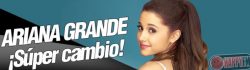 Ariana Grande: Un Cambio Espectacular