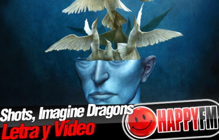 Shots de Imagine Dragons: Letra en Español (Lyrics) y Vídeo