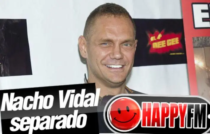 Las Razones de la Separación de Nacho Vidal y su Mujer