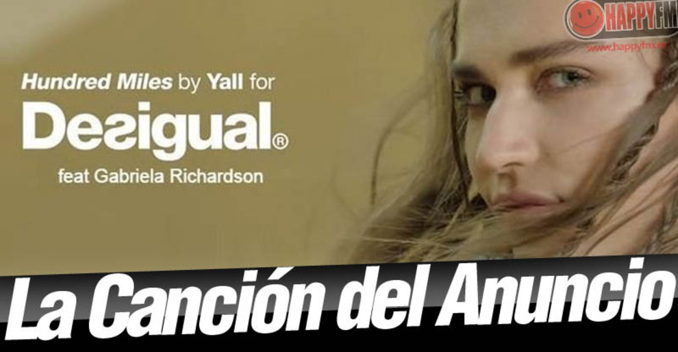 ‘Hundred Miles’ de Yall ft Gabriela Richardson (La Canción de Desigual): Letra (Lyrics) en Español y Vídeo