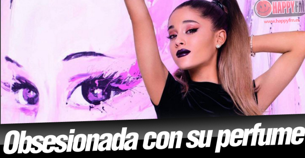 La Obsesión de Ariana Grande