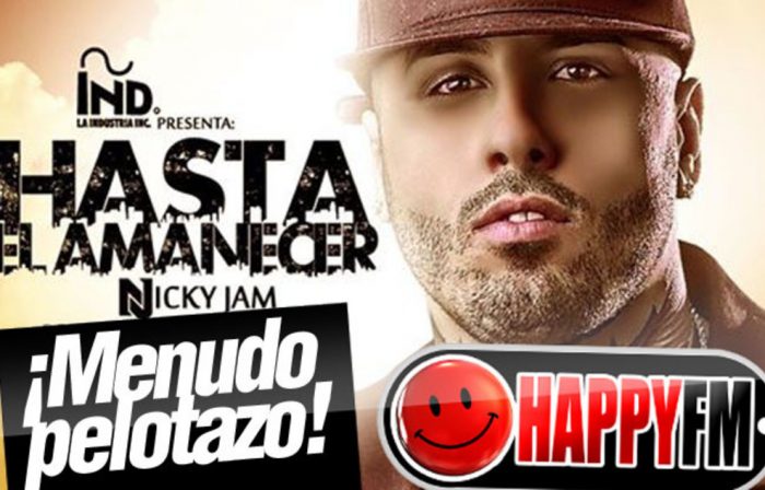 Hasta El Amanecer de Nicky Jam: Letra (Lyrics) y Vídeo