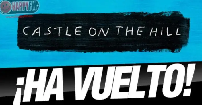 ‘Castle on the Hill’ de Ed Sheeran: Letra (Lyrics) en Español y Vídeo