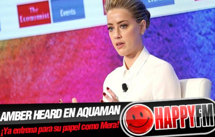 Amber Heard se Prepara para ser la Mera Perfecta en Aquaman