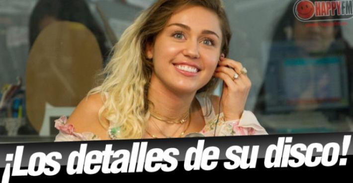 Miley Cyrus Confiesa Grandes Detalles Sobre su Sexto Disco