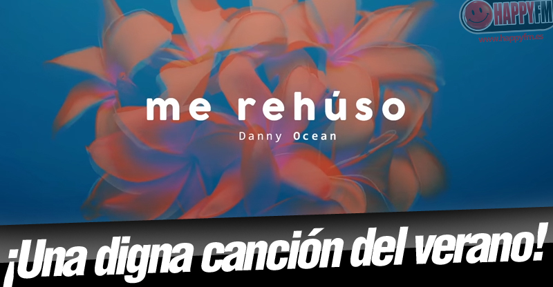 ‘Me Rehúso’ de Danny Ocean: Letra (Lyrics) en Español y Audio
