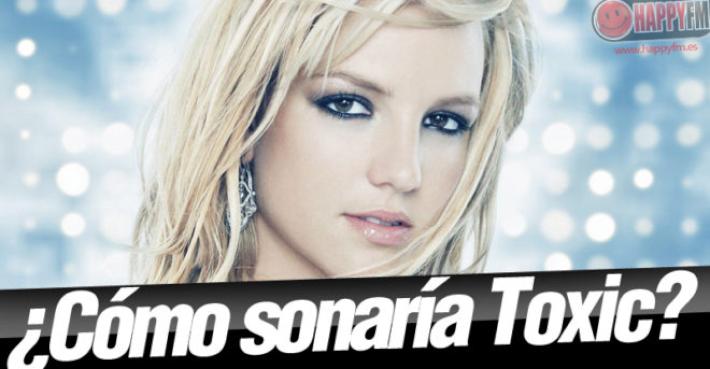 Britney Spears: Así Suena ‘Toxic’ sin Auto-Tune