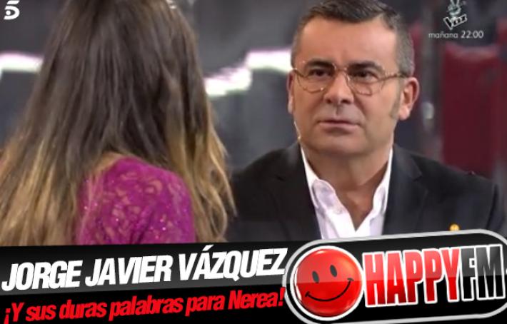 ‘Gran Hermano Revolution’ (GH Revolution): La gran bronca de Jorge Javier Vázquez a Nerea tras su expulsión