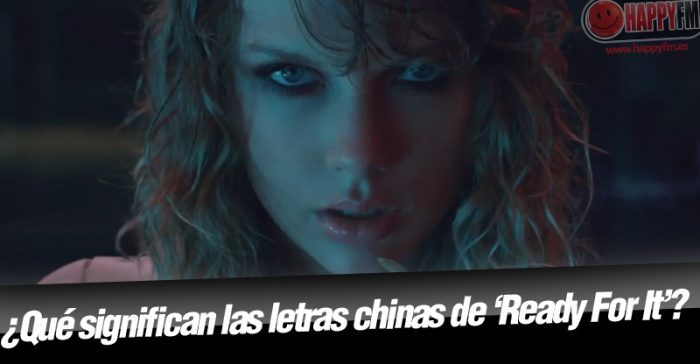 ¿Qué nos quiere decir Taylor Swift con las letras chinas del vídeo de ‘…Ready For It’?