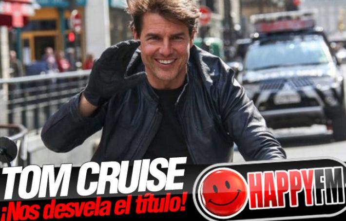 Tom Cruise revela el título de ‘Misión Imposible 6’ en Instagram