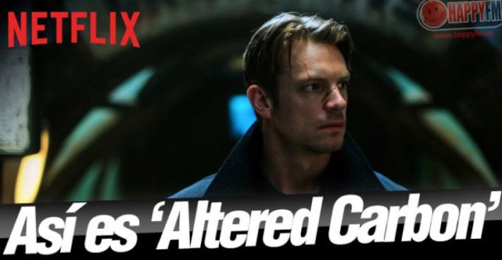 Así es ‘Altered Carbon’, la nueva serie estrella de Netflix