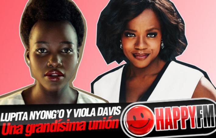 Viola Davis y Lupita Nyong’o serán madre e hija en la pantalla