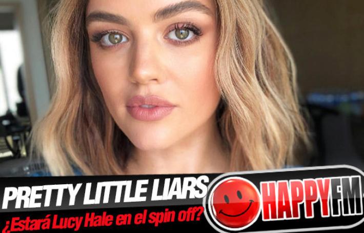 ¿Aparecerá Lucy Hale en el spin off de ‘Pretty Little Liars’?