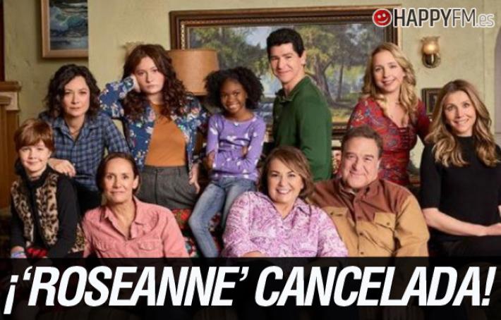 Esta es la polémica razón por la que ‘Roseanne’ ha sido cancelada