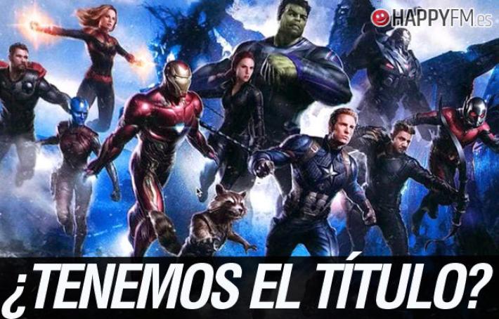 ‘Avengers 4’: Desvelado el posible título de la película más esperada de Marvel