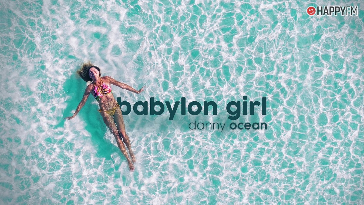 ‘Babylon Girl’, de Danny Ocean: letra y audio