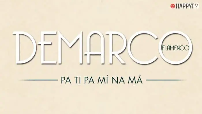 ‘Pa ti pa mi na má’, de Demarco Flamenco: letra y vídeo
