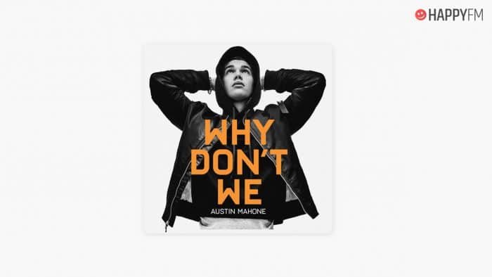 ‘Why Don’t We’, de Austin Mahone: letra (en español) y vídeo