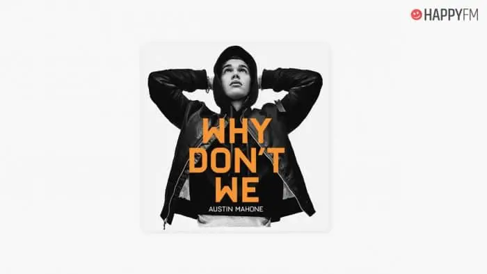 ‘Why Don’t We’, de Austin Mahone: letra (en español) y vídeo