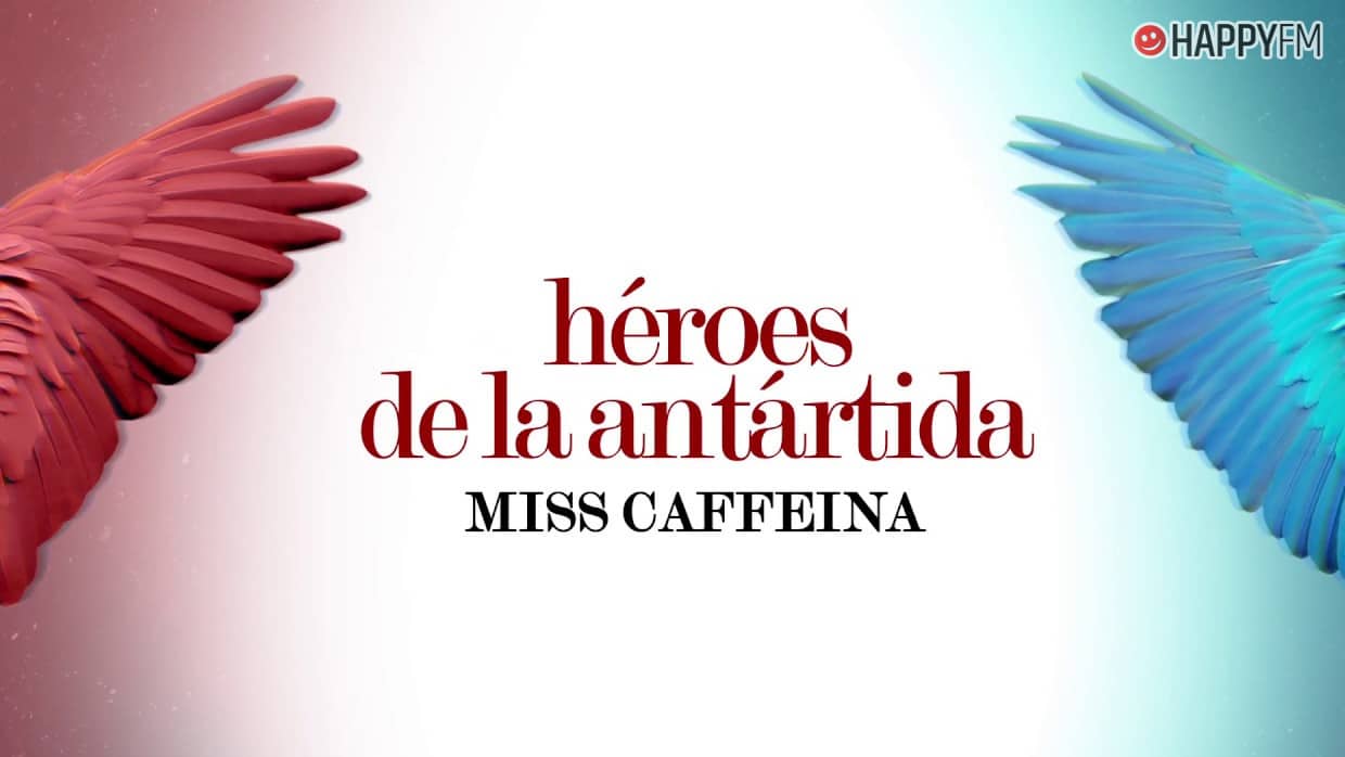 ‘Héroes de la antártida’, de Miss Caffeina: letra y audio