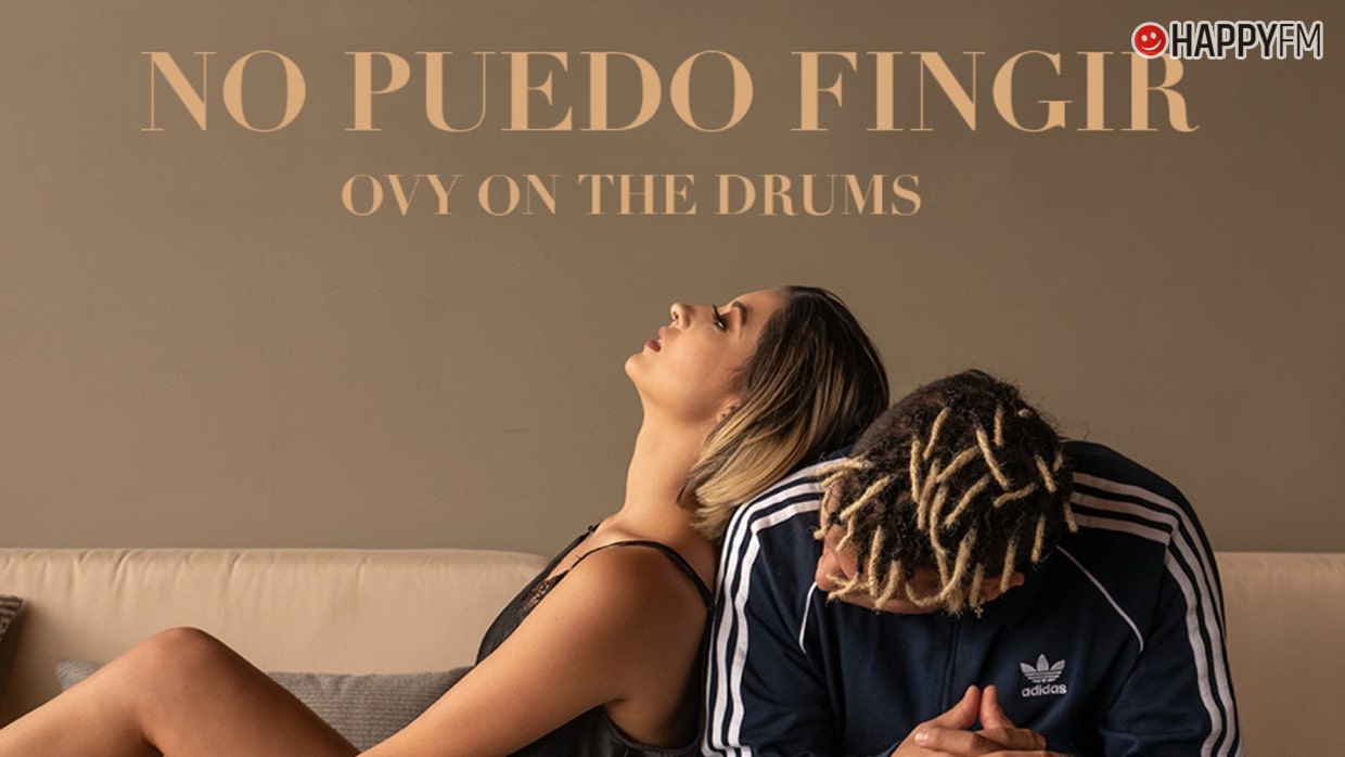 ‘No puedo fingir’, de Ovy on the drums: letra y vídeo