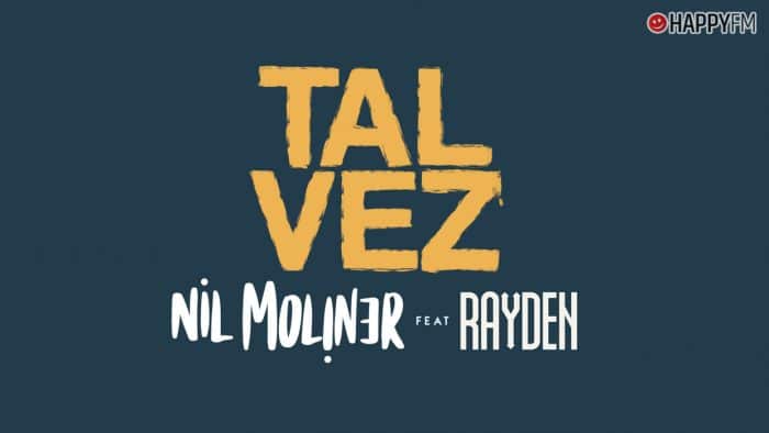 ‘Tal vez’, de Nil Moliner y Rayden: letra y audio