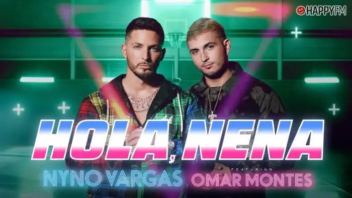 ‘Hola nena’, de Nyno Vargas y Omar Montes: letra y vídeo