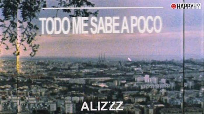 ‘Todo me sabe a poco’, de Alizzz: letra y vídeo