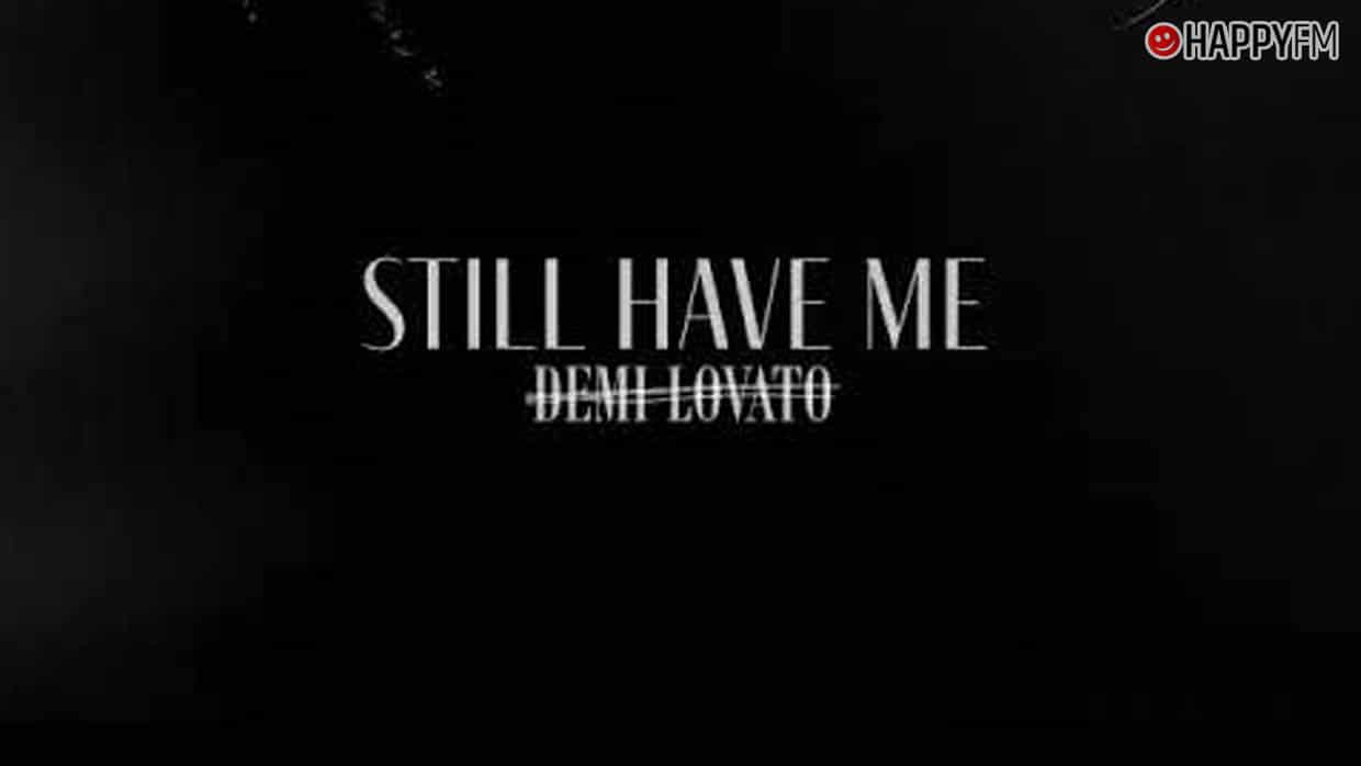 ‘Still have me’, de Demi Lovato: letra (en español) y audio