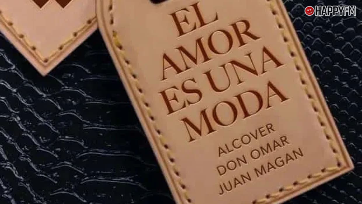 ‘El amor es una moda’, de Alcover, Juan Magán y Don Omar: letra y vídeo