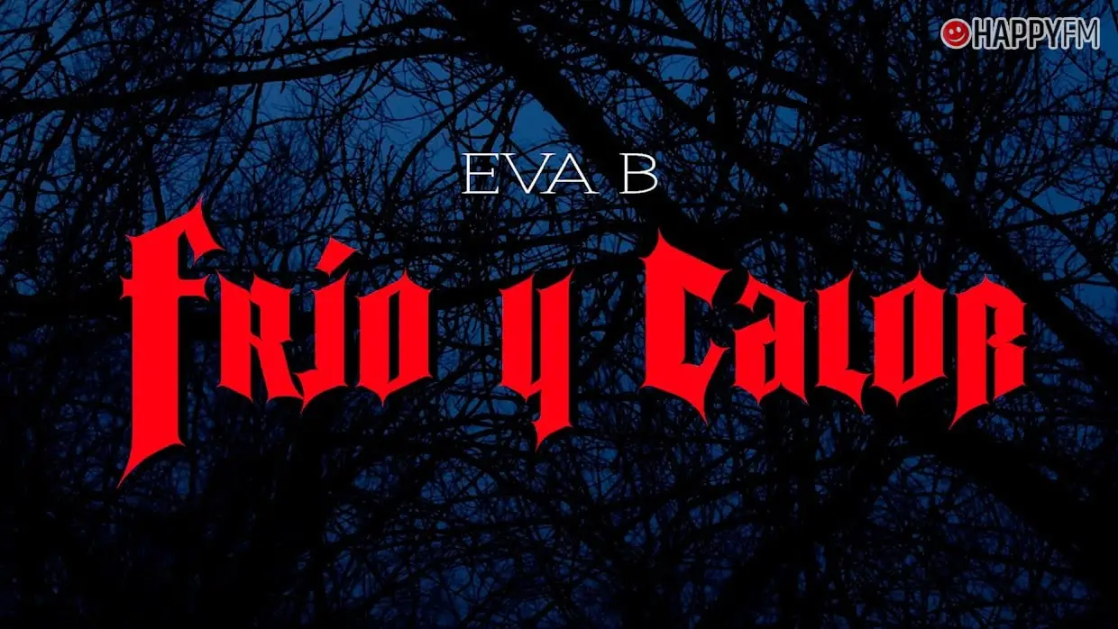 ‘Frío y calor’, de Eva B: letra y vídeo