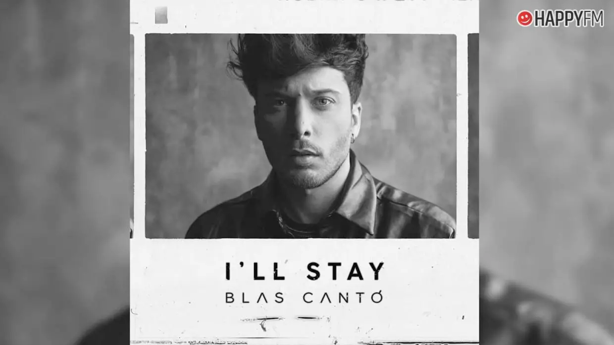 ‘I’ll stay’ (‘Voy a quedarme’), de Blas Cantó: letra y vídeo