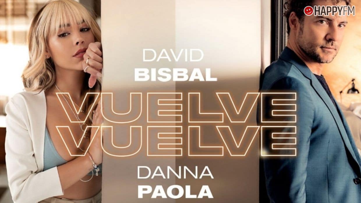 ‘Vuelve, vuelve’, de David Bisbal y Danna Paola: letra y vídeo