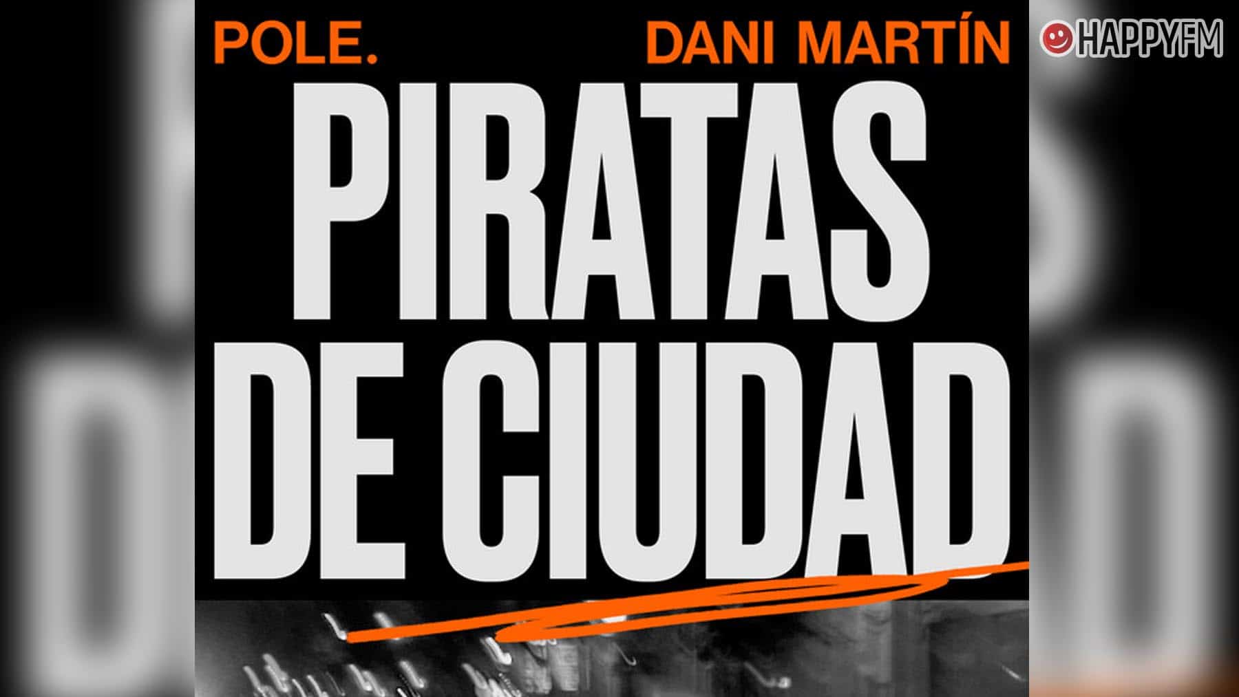 ‘Piratas de Ciudad’, de Pole y Dani Martín: letra y vídeo