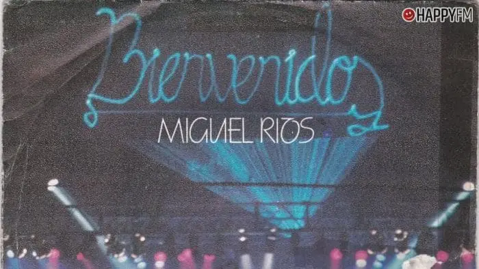 ‘Bienvenidos’, de Miguel Ríos: letra, historia y vídeo