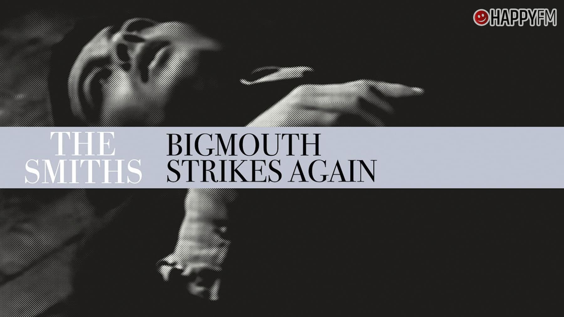 ‘Bigmouth Strikes Again’, de The Smiths: Letra (en español), historia y video