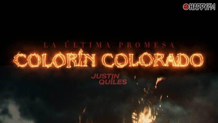 ‘Colorín, colorado’, de Justin Quiles: letra y vídeo