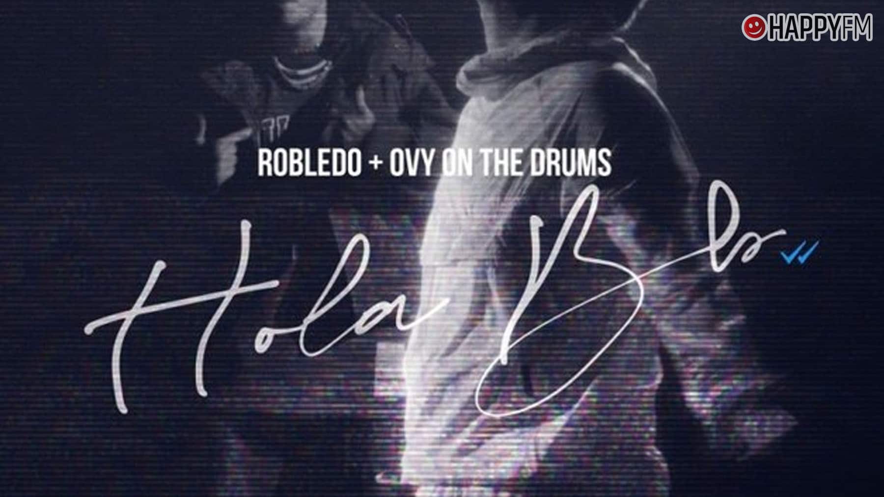 ‘Hola Bb’, de Robledo y Ovy on the drums: letra y vídeo
