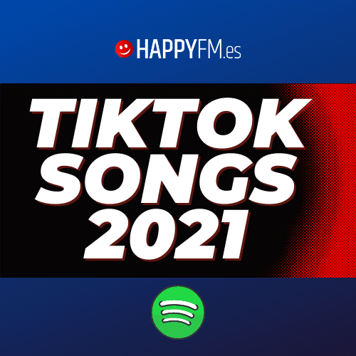 Tik Tok songs 2021 – by Happyfm