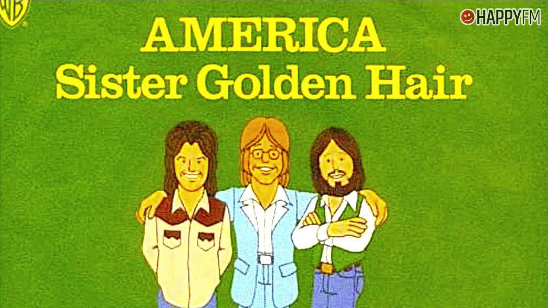 ‘Sister Golden Hair’, de America: letra (en español), historia y vídeo