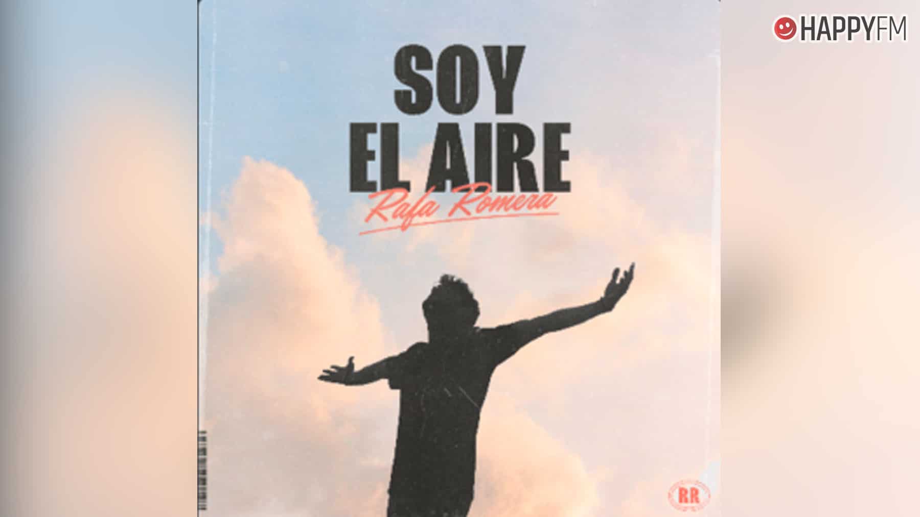 ‘Soy el aire’, de Rafa Romera: letra y vídeo