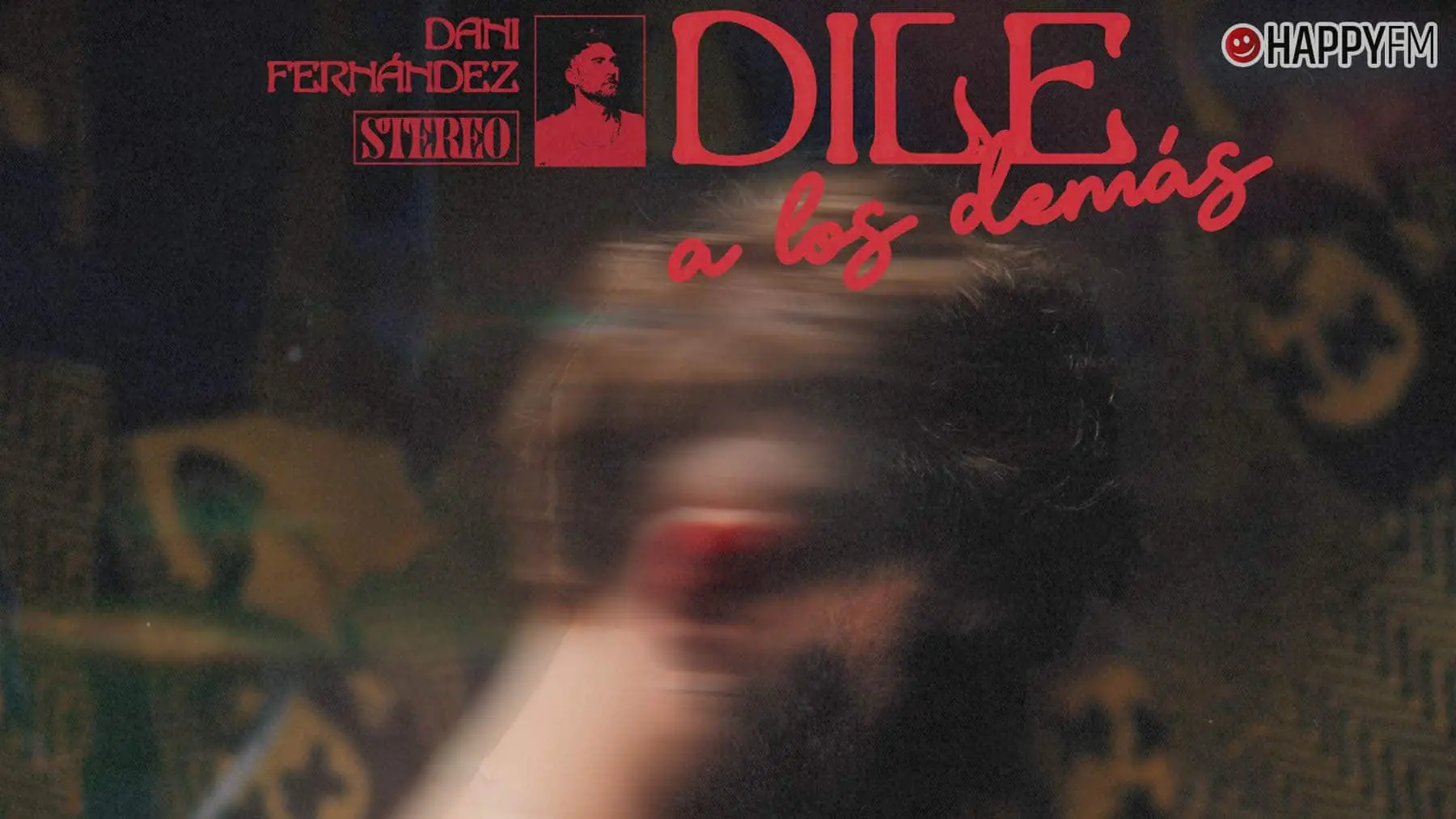 ‘Dile a los demás’, de Dani Fernández: letra y vídeo