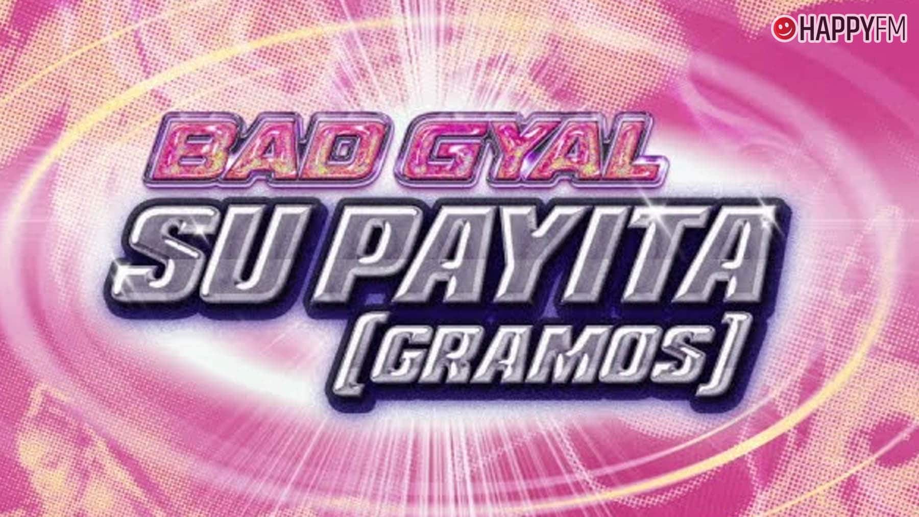 ‘Su payita (Gramos)’, de Bad Gyal: letra y vídeo