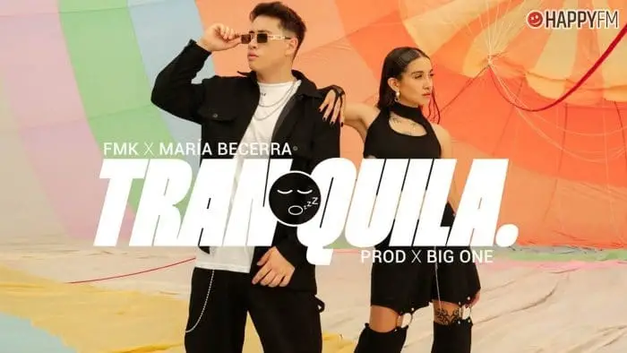 ‘Tranquila’, de FMK y María Becerra: letra y vídeo