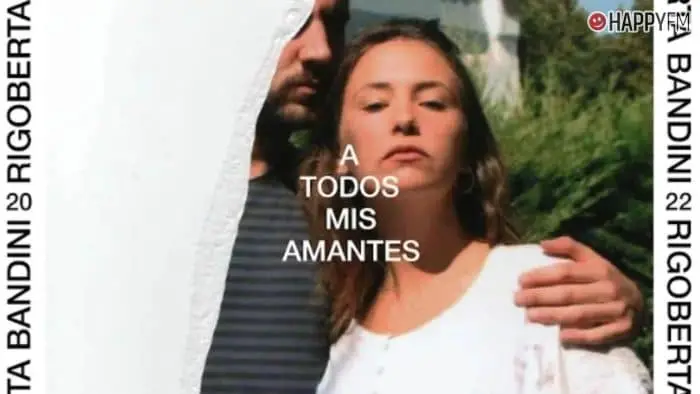 ‘A todos mis amantes’, de Rigoberta Bandini: letra y vídeo