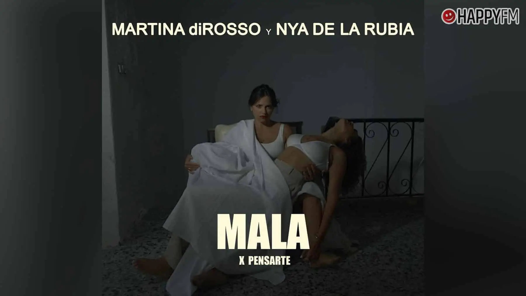 ‘Mala x pensarte’, de Martina diRosso y Nya de la Rubia: letra y vídeo