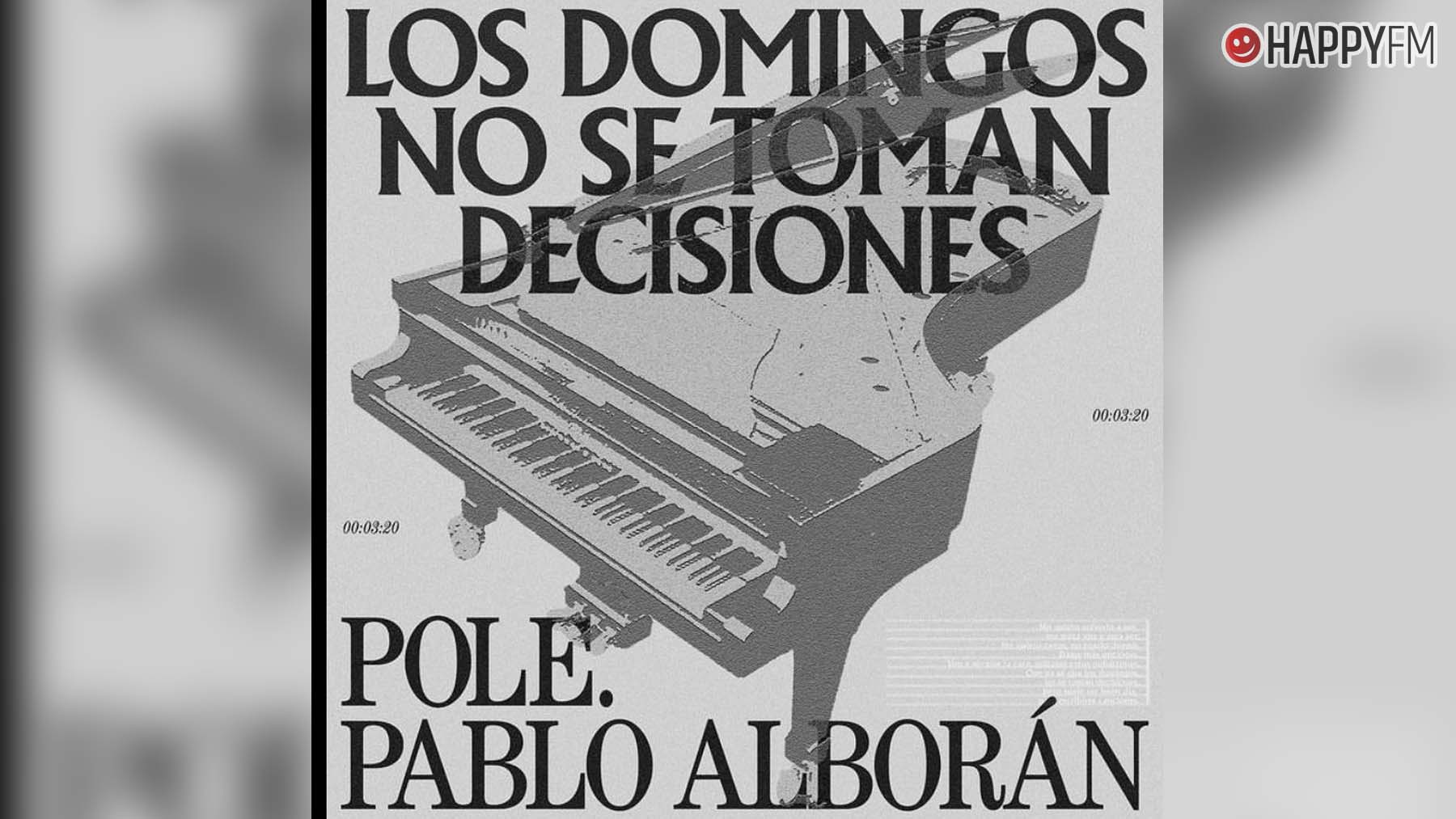 ‘Los domingos no se toman decisiones’, de Pole y Pablo Alborán: letra y vídeo