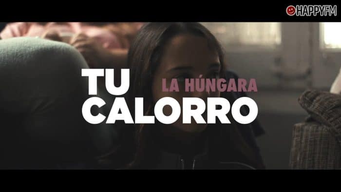 ‘Tu calorro’, de La Húngara: letra y vídeo