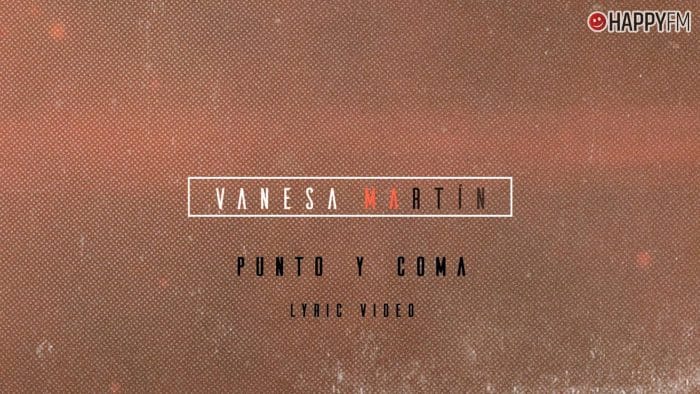 ‘Punto y coma’, de Vanesa Martín: letra y vídeo